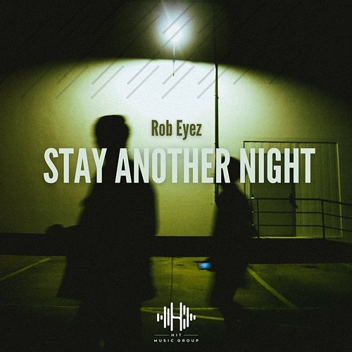 Stay Another Night Rob Eyez
