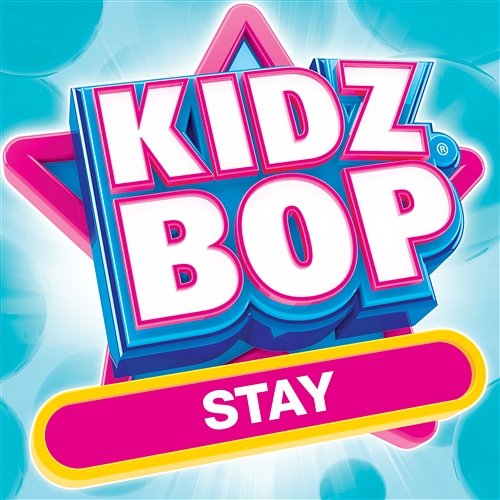 Stay Kidz Bop Kids