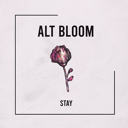 Stay Alt Bloom