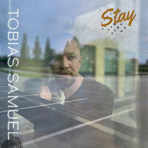 Stay Tobias Samuel