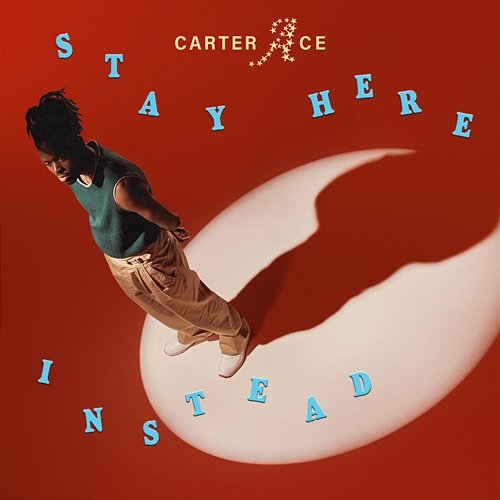 Stay Here Instead Carter Ace