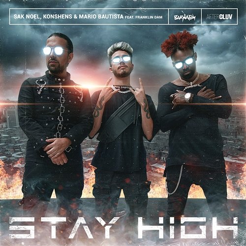 Stay High Sak Noel, Konshens, Mario Bautista feat. Franklin Dam