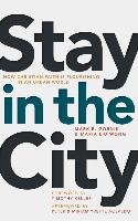 Stay in the City: How Christian Faith Is Flourishing in an Urban World Gornik Mark R., Wong Maria Liu