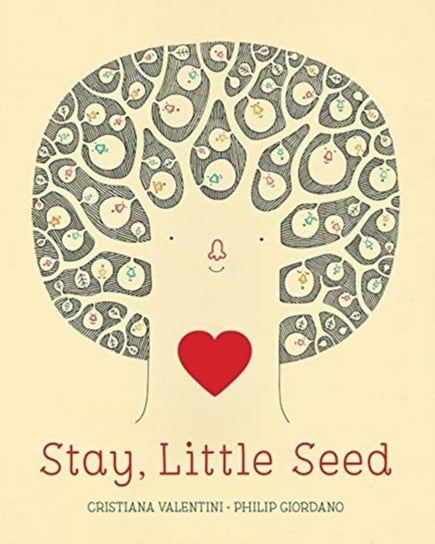 Stay, Little Seed Cristiana Valentini