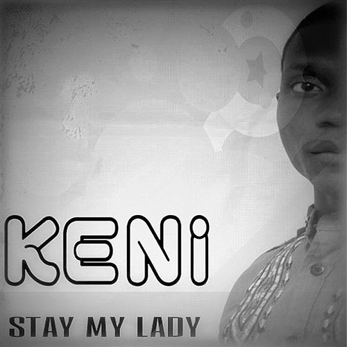 Stay My Lady Keni