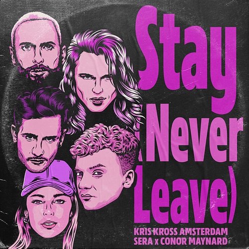 Stay (Never Leave) Kris Kross Amsterdam, Sera, CONOR MAYNARD