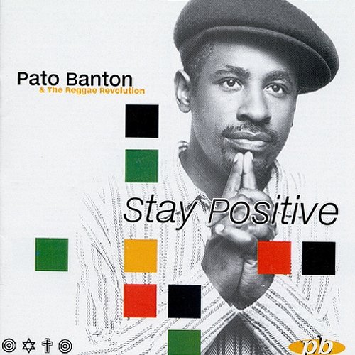 Stay Positive Pato Banton & The Reggae Revolution
