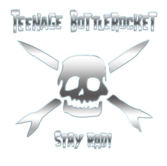 Stay Rad!, płyta winylowa Teenage Bottlerocket