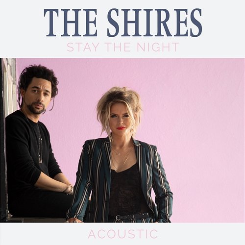 Stay The Night The Shires