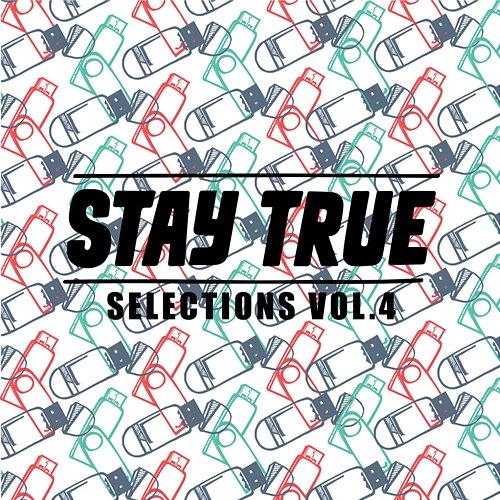 Stay True Selections Vol.4 Compiled By Kid Fonque Kid Fonque