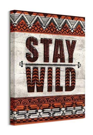 Stay Wild - obraz na płótnie Art Group