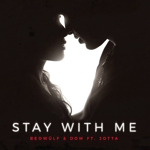 Stay With Me Beowülf, Dom feat. Jotta