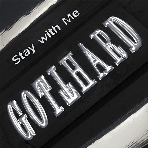 Stay with Me Gotthard