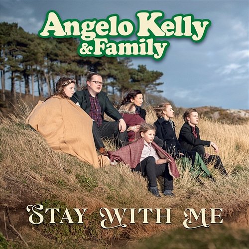 Stay With Me Angelo Kelly & Family