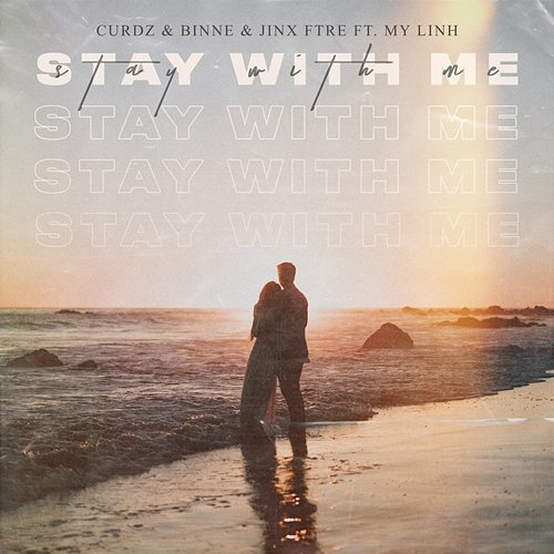 Stay With Me Curdz, BINNE, Jinx FTRE feat. My Linh