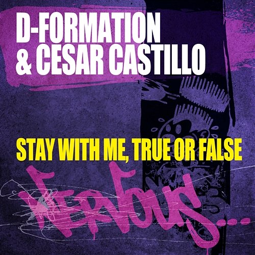 Stay With Me, True Or False D-Formation & Cesar Castillo