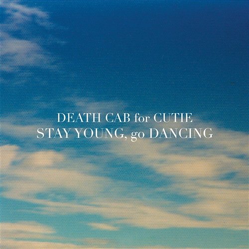 Stay Young, Go Dancing Death Cab for Cutie