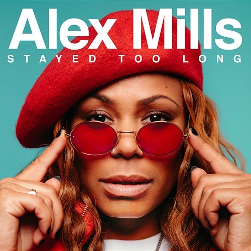 Stayed Too Long Alex Mills