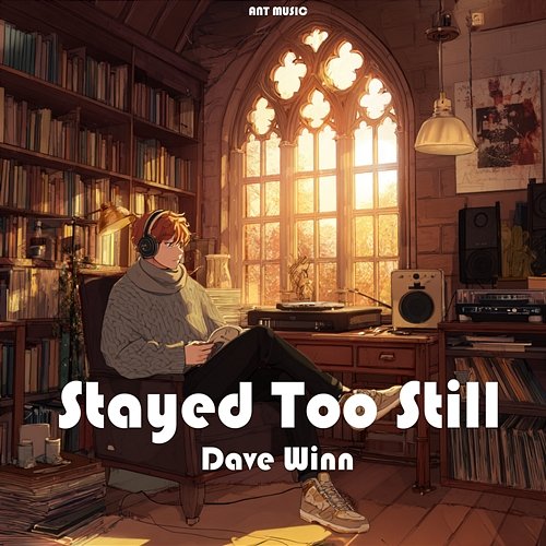 Stayed Too Still Dave Winn