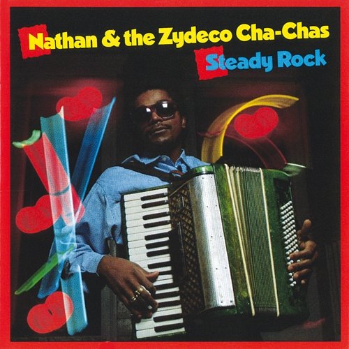 Hey Bebe Nathan And The Zydeco Cha-Chas