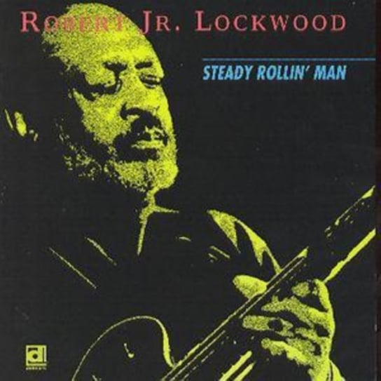 Steady Rollin' Man Lockwood Robert Jr.