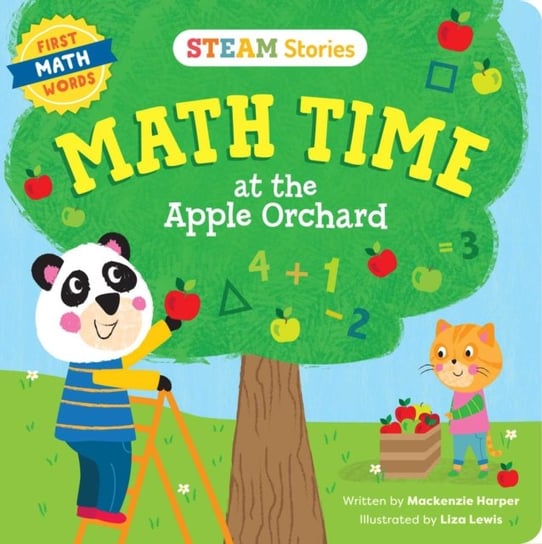 STEAM Stories Math Time at the Apple Orchard! (First Math Words): First Math Words MacKenzie Harper