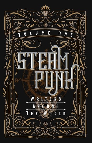 Steampunk Writers Around The World - Volume I Luna Press Publishing