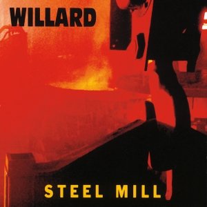 Steel Mill (Remastered) Willard