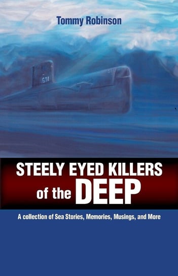 Steely Eyed Killers of the Deep Robinson Tommy