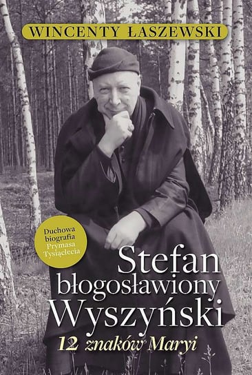 Stefan Błogosławiony Wyszyński Łaszewski Wincenty