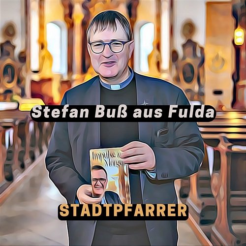 Stefan Buß aus Fulda STADTPFARRER