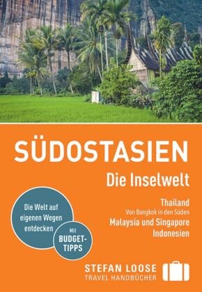 Stefan Loose Reiseführer Südostasien, Die Inselwelt. Von Thailand bis Indonesien DuMont Reiseverlag