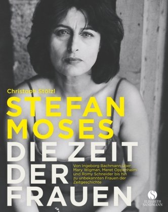 STEFAN MOSES - DIE ZEIT DER FRAUEN Sandmann, München