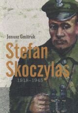 Stefan Skoczylas 1918-1945 Gmitruk Janusz