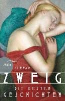 Stefan Zweig - Die besten Geschichten Zweig Stefan