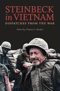 Steinbeck in Vietnam: Dispatches from the War Steinbeck John