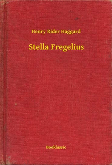 Stella Fregelius Haggard Henry Rider