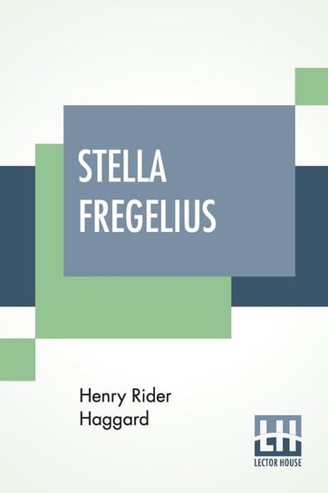 Stella Fregelius Haggard Henry Rider