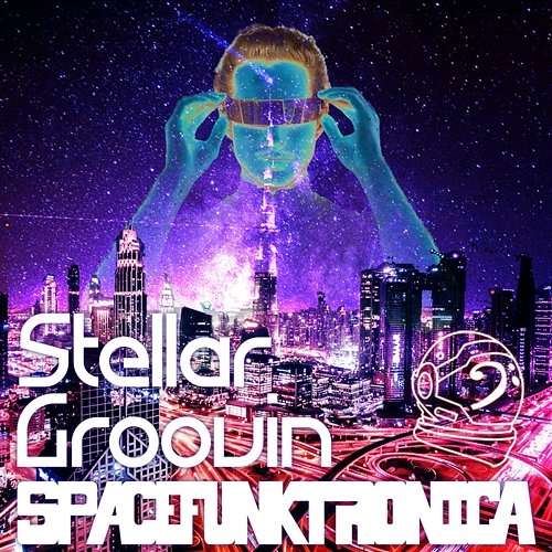 Stellar Groovin SpaceFunkTronica