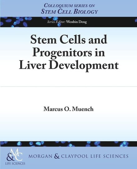 Stem Cells and Progenitors in Liver Development Muench Marcus O.