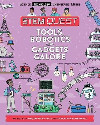 STEM Quest: Tools, Robotics and Gadgets Galore Arnold Nick