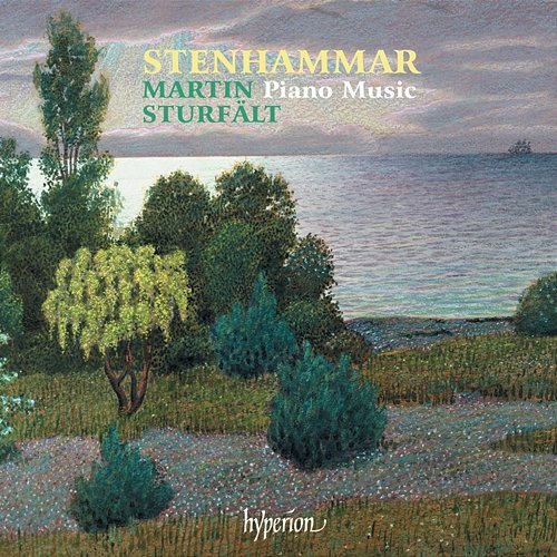 Stenhammar: Piano Music Martin Sturfält