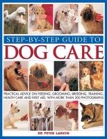 Step-by-step Guide to Dog Care Larkin Peter