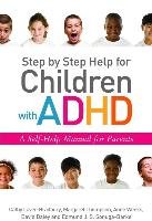 Step by Step Help for Children with ADHD Thompson Margaret, Laver-Bradbury Cathy, Weeks Anne, Sonuga-Barke Edmund J., Daley David