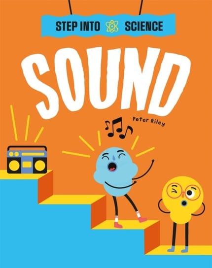 Step Into Science: Sound Riley Peter