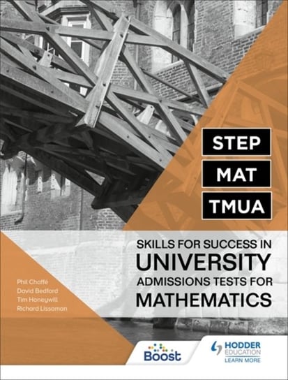 STEP, MAT, TMUA: Skills for success in University Admissions Tests for Mathematics Opracowanie zbiorowe