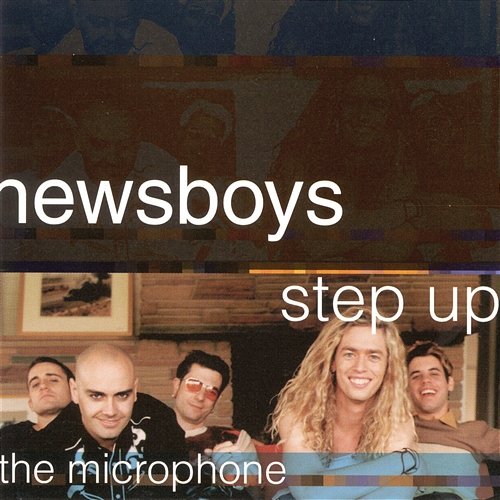 Step Up To The Microphone Newsboys