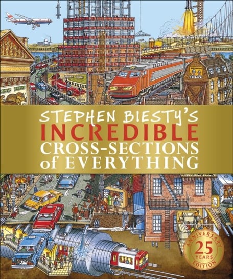 Stephen Biestys Incredible Cross-Sections of Everything Platt Richard