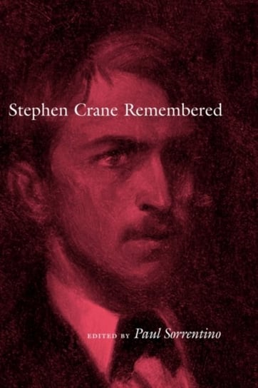 Stephen Crane Remembered Paul Sorrentino