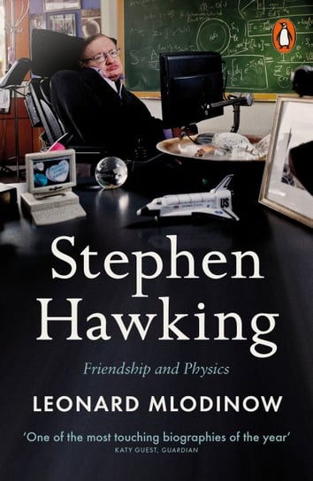 Stephen Hawking. Friendship and Physics Mlodinow Leonard